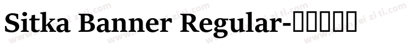 Sitka Banner Regular字体转换
